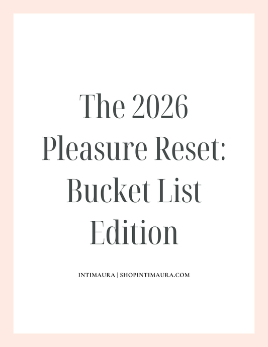 The 2026 Pleasure Reset: Bucket List Edition